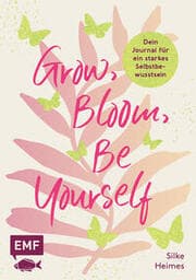Cover von Grow, Bloom, Be Yourself