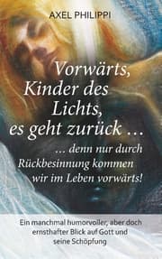 Cover von Vorwärts, Kinder des Lichts, es geht zurück ...
