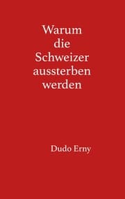 Cover von Warum die Schweizer aussterben werden