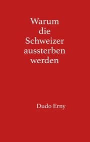 Cover von Warum die Schweizer aussterben werden
