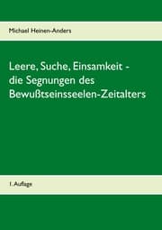 Cover von Leere, Suche, Einsamkeit - die Segnungen des Bewußtseinsseelen-Zeitalters