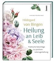 Cover von Hildegard von Bingen - Heilung an Leib und Seele