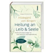 Cover von Hildegard von Bingen: Heilung an Leib und Seele