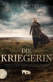 Cover von Die Kriegerin - Tochter der Amazonen