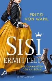 Cover von Sisi ermittelt - Die Diamanten der Kaiserin