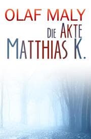 Cover von Die Akte Matthias K.