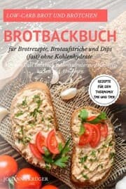 Cover von Low-Carb Brot und Brötchen Rezepte für den Thermomix TM5 und TM31 Brotbackbuch für Brotrezepte, Brotaufstriche und Dips (fast) ohne Kohlenhydrate Mit dem Diät Backbuch kohlenhydratarm, weizenfrei backen und Abnehmen