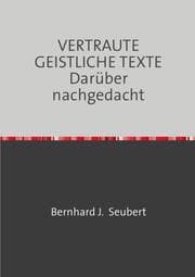 Cover von VERTRAUTE GEISTLICHE TEXTE Darüber nachgedacht