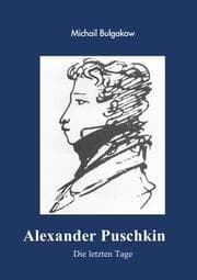 Cover von Alexander Puschkin - Die letzten Tage