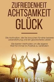 Cover von Zufriedenheit Achtsamkeit Glück