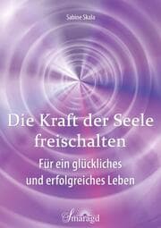 Cover von Die Kraft der Seele freischalten