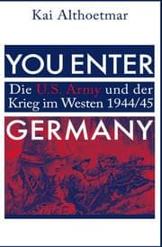 Cover von You Enter Germany. Die U.S. Army und der Krieg im Westen 1944/45