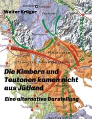 Cover von Die Kimbern und Teutonen kamen nicht aus Jütland