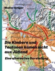 Cover von Die Kimbern und Teutonen kamen nicht aus Jütland