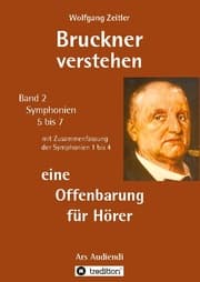Cover von Bruckner verstehen 2 - eine Offenbarung für Hörer: für Laien ohne Notenkenntnisse, mit Gebärdengestalt (Melomorphose) für meditative Verkörperung