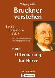 Cover von Bruckner verstehen 2 - eine Offenbarung für Hörer: für Laien ohne Notenkenntnisse, mit Gebärdengestalt (Melomorphose) für meditative Verkörperung