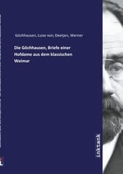 Cover von Die Göchhausen, Briefe einer Hofdame aus dem klassischen Weimar