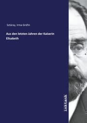 Cover von Aus den letzten Jahren der Kaiserin Elisabeth