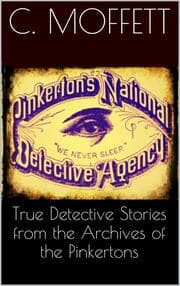 Cover von True Detective Stories from the Archives of the Pinkertons