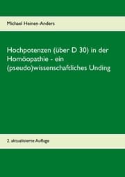 Cover von Hochpotenzen (über D 30) in der Homöopathie - ein (pseudo)wissenschaftliches Unding