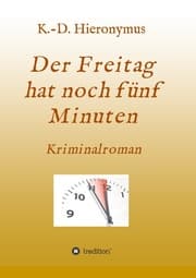 Cover von Der Freitag hat noch fünf Minuten