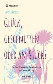 Cover von Glück, geschnitten oder am Stück?