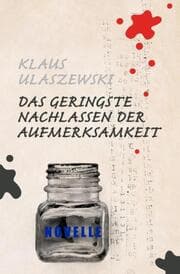 Cover von Das geringste Nachlassen der Aufmerksamkeit