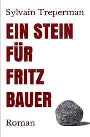 Cover von Ein Stein für Fritz Bauer