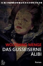 Cover von IM NETZ DES VERBRECHENS - DAS GUSSEISERNE ALIBI