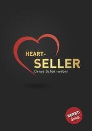 Cover von Heart-Seller® - Mit der Kraft des Herzens verkaufen, führen, leben