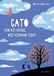Cover von Cato und die Dinge, die niemand sieht