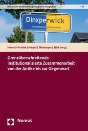 Cover von Grenzüberschreitende institutionalisierte Zusammenarbeit von der Antike bis zur Gegenwart