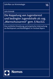 Cover von Die Koppelung von Jugendarrest und bedingter Jugendstrafe als sog. 'Warnschussarrest' gem. § 16a JGG