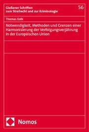Cover von Notwendigkeit, Methoden und Grenzen einer Harmonisierung der Verfolgungsverjährung in der Europäischen Union