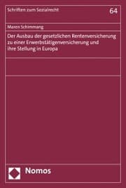 Cover von Der Ausbau der gesetzlichen Rentenversicherung zu einer Erwerbstätigenversicherung und ihre Stellung in Europa