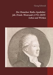 Cover von Der Hamelner Raths-Apotheker Joh. Friedr. Westrumb (1751-1819) Leben und Wirken