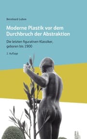 Cover von Moderne Plastik vor dem Durchbruch der Abstraktion