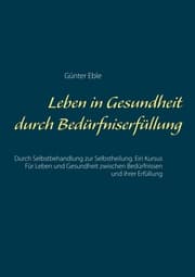 Cover von Leben in Gesundheit durch Bedürfniserfüllung