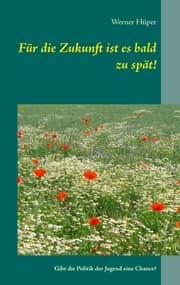 Cover von Für die Zukunft ist es bald zu spät!