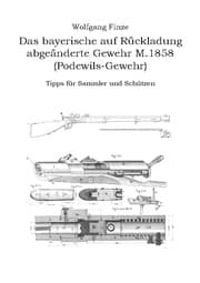 Cover von Das bayerische auf Rückladung abgeänderte Gewehr M.1858 (Podewils-Gewehr)