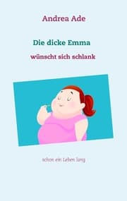 Cover von Die dicke Emma wünscht sich schlank