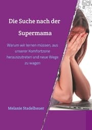 Cover von Die Suche nach der Supermama