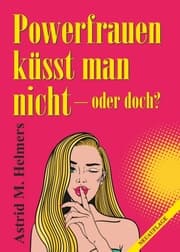 Cover von Powerfrauen küsst man nicht