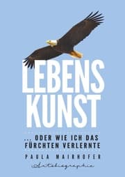 Cover von Lebenskunst ...oder wie ich das Fürchten verlernte