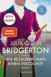 Cover von Bridgerton - Wie bezaubert man einen Viscount?