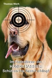 Cover von Im Fadenkreuz der Hundehasser: