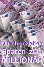 Cover von Durch gezieltes Sparen zum Millionär!