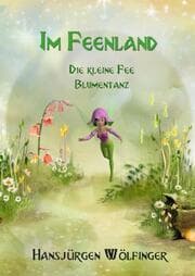 Cover von Im Feenland -Die kleine Fee Blumentanz