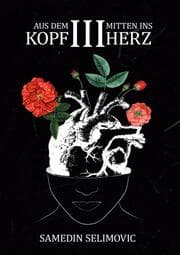 Cover von Aus dem Kopf, mitten ins Herz. III