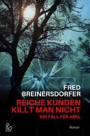 Cover von REICHE KUNDEN KILLT MAN NICHT - EIN FALL FÜR ABEL